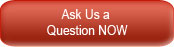 Ask a Question Now