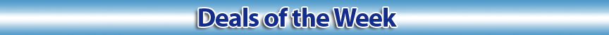 Deals of the Week!